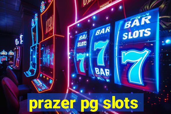 prazer pg slots